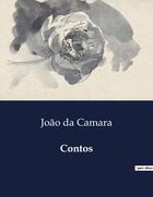 Couverture du livre « Contos » de João Da Camara aux éditions Culturea