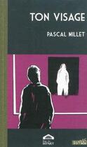 Couverture du livre « Ton visage » de Pascal Millet aux éditions Rue Du Depart