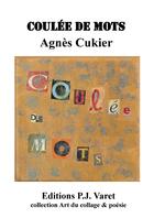 Couverture du livre « Coulée de mots » de Agnes Cukier aux éditions Editions P.j Varet