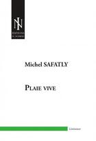 Couverture du livre « Plaie vive » de Valentine Safalty et Michel Safalty aux éditions Editions In Nomine