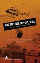 Couverture du livre « Une étreinte du vent, Chili ; l'évasion d'un jeune résistant à la dictature » de Ricardo Alfonso Palma-Salamanca aux éditions Tiresias