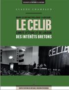 Couverture du livre « Quand les Bretons éveillèrent la Bretagne ; le CELIB » de Claude Champaud aux éditions Centre D'histoire De Bretagne