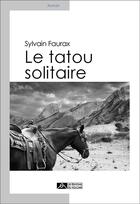 Couverture du livre « Le tatou solitaire » de Sylvain Faurax aux éditions Editions Du Volcan