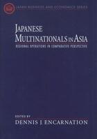 Couverture du livre « Japanese Multinationals in Asia: Regional Operations in Comparative Pe » de Dennis J Encarnation aux éditions Oxford University Press Usa