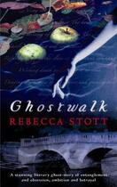 Couverture du livre « Ghostwalk » de Rebecca Stott aux éditions Orion Digital