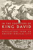 Couverture du livre « In the footsteps of king David ; revelations from an ancient biblical city » de Yosef Garfinkel aux éditions Thames & Hudson