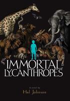 Couverture du livre « Immortal Lycanthropes » de Johnson Hal aux éditions Houghton Mifflin Harcourt