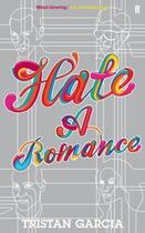 Couverture du livre « Hate: A Romance » de Tristan Garcia aux éditions Faber And Faber Digital