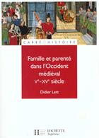 Couverture du livre « Famille et parente dans l'occident medieval - ve - xve siecle » de Lett Didier aux éditions Hachette Education