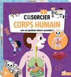Couverture du livre « C'est pas sorcier ; corps humain : avec un squelette animé à assembler ! » de Mathilde Paris aux éditions Deux Coqs D'or