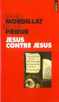 Couverture du livre « Jésus contre Jésus » de Mordillat/Prieur aux éditions Points