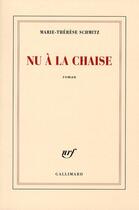 Couverture du livre « Nu à la chaise » de Marie-Thérèse Schmitz aux éditions Gallimard