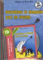 Couverture du livre « Noiréblanc le pingouin part en voyage » de Rey/Rey aux éditions Gallimard-jeunesse