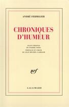 Couverture du livre « Chroniques d'humeur » de Andre Fermigier aux éditions Gallimard