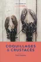 Couverture du livre « Coquillages et crustacés » de Trish Deseine aux éditions Gallimard