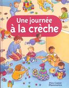 Couverture du livre « Journee a la creche (une) » de Anne Fronsacq aux éditions Pere Castor