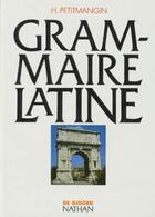 Couverture du livre « Grammaire latine » de Henri Petitmangin aux éditions Nathan