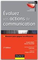 Couverture du livre « Évaluez vos actions de communication ; mesurer pour gagner en efficacité (2e édition) » de Assael Adary et Celine Mas et Benoit Volatier aux éditions Dunod