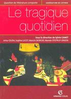 Couverture du livre « Le tragique quotidien » de Sylvie Camet aux éditions Armand Colin