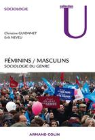 Couverture du livre « Féminins / masculins ; sociologie du genre » de Erik Neveu et Christine Guionnet aux éditions Armand Colin