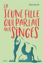 Couverture du livre « La jeune fille qui parlait aux singes » de Benoit Grelaud aux éditions Fleurus