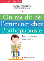 Couverture du livre « On Me Dit De L'Emmener Chez L'Orthophoniste » de Sylvie Baussier et Nadira Anacleto aux éditions Albin Michel