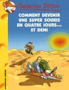 Couverture du livre « Geronimo Stilton Tome 30 : comment devenir une super souris en quatre jours... et demi » de Geronimo Stilton aux éditions Albin Michel Jeunesse