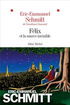 Couverture du livre « Félix et la source invisible » de Éric-Emmanuel Schmitt aux éditions Albin Michel