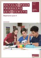 Couverture du livre « Outils pour produire des écrits ; répertoire cycle 4 » de Maryse Brumont aux éditions Reseau Canope