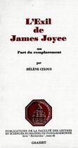 Couverture du livre « L'éxil de James Joyce : ou l'art du remplacement » de Cixious Helene aux éditions Grasset