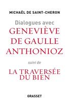 Couverture du livre « Dialogues avec Geneviève Anthonioz de Gaulle » de Michael De Saint-Cheron aux éditions Grasset Et Fasquelle