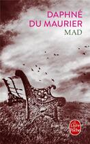 Couverture du livre « Mad » de Daphne Du Maurier aux éditions Le Livre De Poche