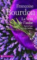 Couverture du livre « Le vent de l'aube » de Francoise Bourdon aux éditions Presses De La Cite