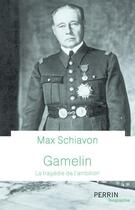Couverture du livre « Gamelin » de Max Schiavon aux éditions Perrin