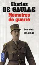 Couverture du livre « Mémoires de guerre t.3 ; le salut : 1944-1946 » de Charles De Gaulle aux éditions Pocket