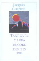 Couverture du livre « Tant qu'il y aura encore des îles » de Jacques Chancel aux éditions Rocher