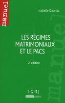 Couverture du livre « Les régimes matrimoniaux et le PACS (2e édition) » de Isabelle Dauriac aux éditions Lgdj