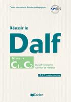 Couverture du livre « Reussir le DALF ; C1-C2 du cadre européen commun ; livre + cd » de Jouette/Dupleix aux éditions Didier