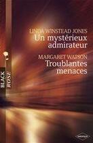 Couverture du livre « Un mystérieux admirateur ; troublantes menaces » de Margaret Watson et Linda Winstead Jones aux éditions Harlequin