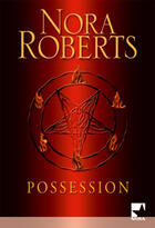 Couverture du livre « Possession » de Nora Roberts aux éditions Harlequin
