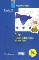 Couverture du livre « Iris ; Maple ; Règles Et Fonctions Essentielles » de Nicolas Puech aux éditions Springer