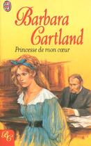 Couverture du livre « Princesse de mon coeur » de Barbara Cartland aux éditions J'ai Lu