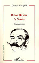 Couverture du livre « Octave Mirbeau ; le calvaire » de Claude Herzfeld aux éditions L'harmattan