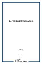 Couverture du livre « La professionnalisation » de  aux éditions L'harmattan