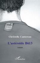 Couverture du livre « L'astéroîde B613 » de Christelle Cantereau aux éditions L'harmattan