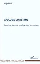 Couverture du livre « Apologie du rythme » de Milija Belic aux éditions Editions L'harmattan