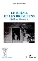 Couverture du livre « Le Brésil et les brésiliens » de Gilles Marechal aux éditions Editions L'harmattan