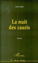 Couverture du livre « La nuit des Cauris » de Alexis Allah aux éditions Editions L'harmattan