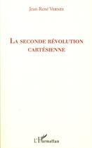 Couverture du livre « La seconde révolution cartésienne » de Jean-Rene Vernes aux éditions L'harmattan