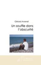 Couverture du livre « Un souffle dans l'obscurité » de Avenel-G aux éditions Editions Le Manuscrit